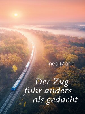 cover image of Der Zug fuhr anders als gedacht